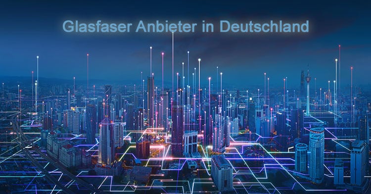 Glasfaser Anbieter