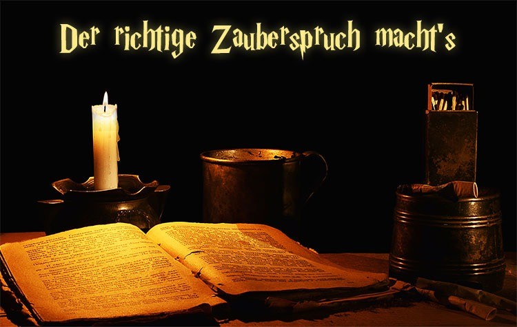 Der richtige Zauberspruch machts